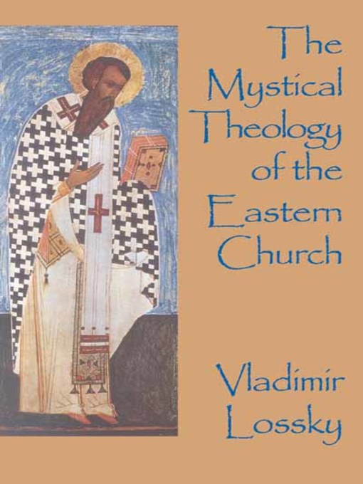 Title details for The Mystical Theology of the Eastern Church by Vladimir Lossky - Available